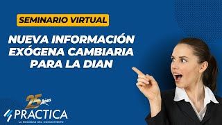 NUEVA INFORMACIÓNEXÓGENA CAMBIARIAPARA LA DIAN [upl. by Tteragram]