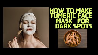 HOW TO MAKE TURMERIC FACE MASK FOR DARK SPOTS  SKIN TONE [upl. by Eldreeda630]