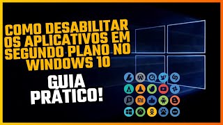 Como Desabilitar Aplicativos em Segundo Plano no Windows 10 e Aumentar o Desempenho [upl. by Halliday]