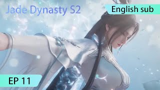 ENG SUB  Jade Dynasty season 2 EP11 [upl. by Siuqramed]