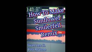 How To Make Sunflower Remix  Post Malone amp Swae Lee  SmilerFell instrumental Remix spiderman [upl. by Patin]