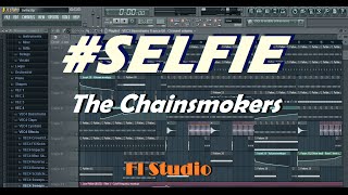 SELFIE  THE CHAINSMOKERS New Fl Studio Remake 2014 [upl. by Millian284]