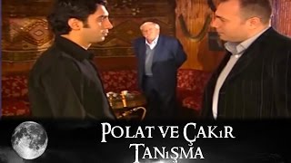 Çakır ve Polat Tanışma  Kurtlar Vadisi 4Bölüm [upl. by Anelagna]