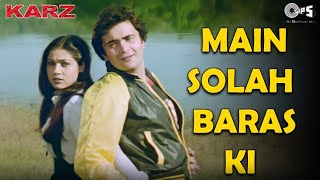 Main Solah Baras Ki  Kishore Kumar  Lata Mangeshkar  Karz  80s Hindi Song [upl. by Horter828]