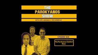 THE PAROKYANOS SHOW 020 The Parokyanos Comfort Show [upl. by Maury]