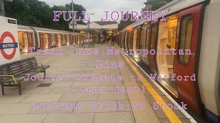 Metropolitan Line from Aldgate to Watford semi fast Full Journey [upl. by Zsazsa556]