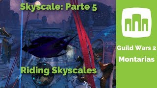 Guild Wars 2 Montarias Montando Skyscales  Parte 5 [upl. by Annal]