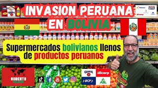 Invasión peruana en Bolivia Supermercados llenos de productos peruanos [upl. by Gleich953]