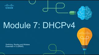 CCNA2 Module 7 DHCPv4  Switching Routing and Wireless Essentials SRWE [upl. by Mateya165]