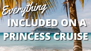 Everything Included on Princess Cruises in 2023 [upl. by Dailey]