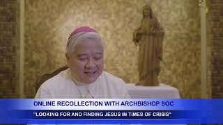 Looking and Finding Jesus in times of Crisis  Archbishop Socrates B Villegas [upl. by Nolad]