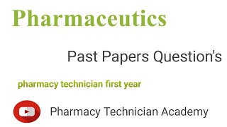 Pharmacy Technician First Year Past Papers Questions of Pharmaceutics [upl. by Nicola]