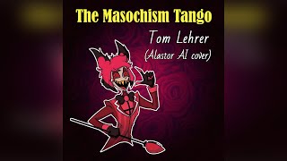 The Masochism Tango 1959  Alastor AI cover [upl. by Yrellam]