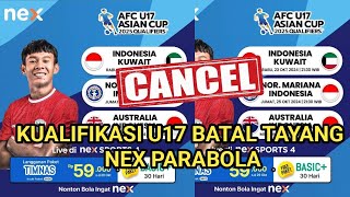 Penjelasan AFC U17 Batal Tayang di Nex Parabola dan Bonus Paket Penggantinya [upl. by Milde]