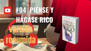 Audiolibro resumido 4 Piense y hágase rico EL libro que CAMBIARÁ tu MENTE [upl. by Justinian]