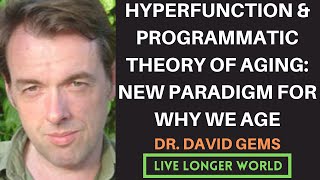 13  Dr David Gems  Hyperfunction amp Programmatic Theory of Aging amp Critique of Hallmarks of Aging [upl. by Ssyla]