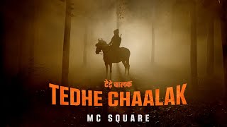 MC SQUARE  Tedhe Chaalak  Official Music Video [upl. by Dadinirt]