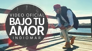 Indiomar  Bajo Tu Amor Video Oficial [upl. by Siramay]