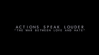 Actions Speak Louder  The War Between Love and Hate Official Video [upl. by Map]