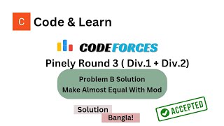 Codeforces Pinely Round 3 Div1Div2 Problem B Make Almost Equal With Mod Solution in C [upl. by Naaitsirhc673]