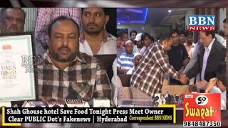 Shah Ghouse hotel Save Food Tonight Press Meet Owner clear PUBLIC Dots Fakenews [upl. by Ttelrats]