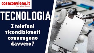 I telefoni ricondizionati convengono davvero [upl. by Eyllom]