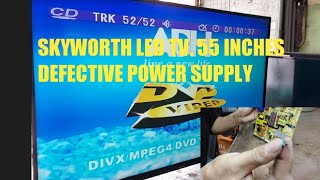 55 INCHES SKYWORTH LED TV POWER SUPPLY TROUBLESHOOTING [upl. by Idleman]