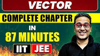 VECTOR in 87 Minutes  Full Chapter Revision  Class 11th JEE [upl. by Bambi841]