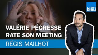 Régis Mailhot  Valérie Pécresse rate son meeting [upl. by Coralyn136]