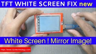 How to fix TFT white screen problem  MIRROR image 7474  0x4747 tft lcd 8347 driver MCUFRIEND [upl. by Ronoh]