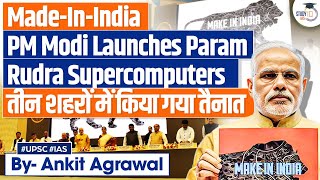 PM Modi launches 3 PARAM Rudra supercomputers  Know in detail  UPSC [upl. by Ynna]