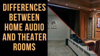 The Differences Between Home Audio and Theater Rooms [upl. by Apoor]