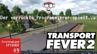 Der verrückte Programmierer spielt Transport Fever 2 Einstromland Ep 9 [upl. by Anaerda955]