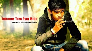 Intezaar Falak Song Covered By Rohosshomoy Shoddo [upl. by Yeclek]