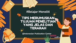 Tips Merumuskan Tujuan Penelitian yang Jelas dan Terarah edukasi motivasi publikasi sukses [upl. by Darell]