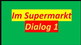 Im Supermarkt Dialog B1B2 Alltagsdialoge [upl. by Amoritta500]