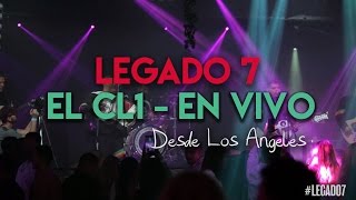 Legado 7  El CL1 En Vivo desde Los Angeles 2016 [upl. by Walston282]