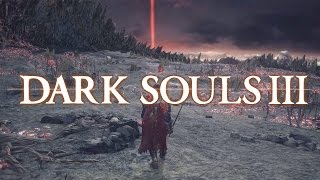 The Complete Guide To Dark Souls 3  Kiln of the First Flame and Soul of Cinder [upl. by Atekram]