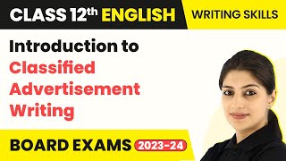 Class 12 English Writing Skills  Introduction to Classified Advertisement Writing 202223 [upl. by Aihtnic]