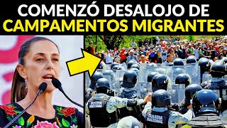 MÉXICO INICIA EL DESALOJO DE CAMPAMENTOS MIGRANTES quotNO SON BIENVENIDOS AQUÍquot [upl. by Laidlaw]