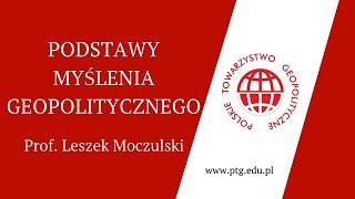 Podstawy myślenia geopolitycznego  prof Leszek Moczulski [upl. by Hedgcock]