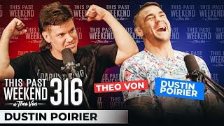 Dustin Poirier  This Past Weekend w Theo Von 316 [upl. by Kit]