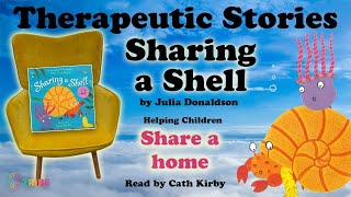 Sharing A Shell Therapeutic Story To Help Children With Sharing [upl. by Marjory845]