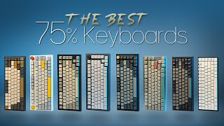 The Best 75 Mechanical Keyboards [upl. by Lertram]