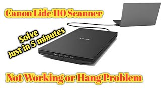 Canon Scanner Lide 110 Not working  Scanner Hang issue [upl. by Noryd]