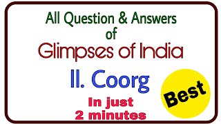 NCERT  Coorg  Glimpses of India  All Question and Answers  Class 10 English  Best Handwriting [upl. by Jerol69]