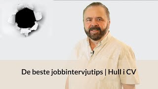 De beste jobbintervjutips  Hull i CV [upl. by Norak]