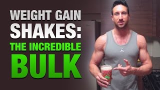 Weight Gain Shakes quotThe Incredible Bulkquot Mass Building Shake Recipe [upl. by Yanel]