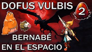 GUÍA de DOFUS VULBIS  Bernabé en el espacio  DOFUS [upl. by Ayala]