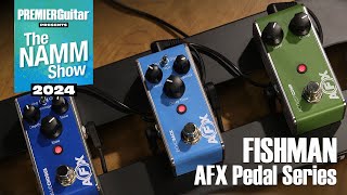 Fishman AFX Echoback Mini BlueChorus Mini amp AcoustiComp Mini Pedal Demos  NAMM 2024 [upl. by Shaff]